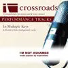 Crossroads Performance Tracks - I'm Not Ashamed (Made Popular By the Inspirations) [Performance Track] - EP